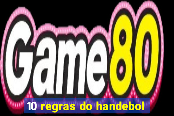 10 regras do handebol